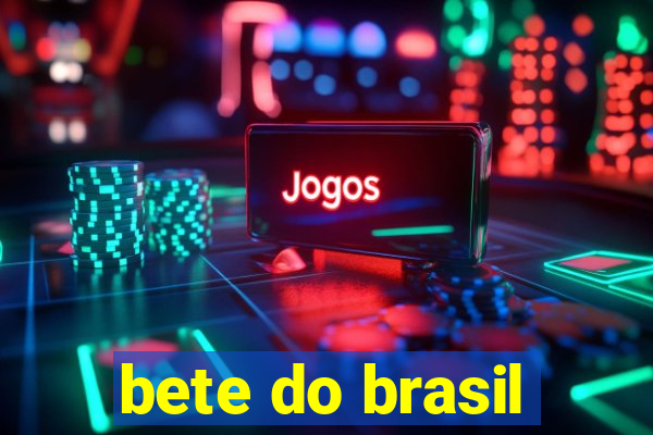 bete do brasil